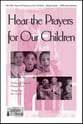 Hear the Prayers for Our Children SATB choral sheet music cover